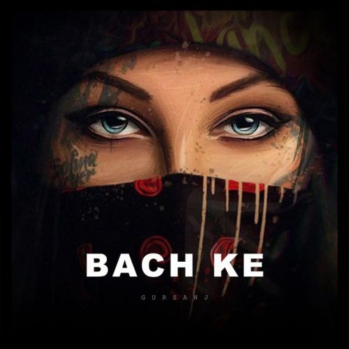 download Bach Ke Gursanj mp3 song ringtone, Bach Ke Gursanj full album download