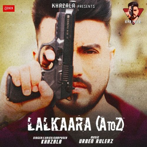 download Lalkaara (A to Z) Khazala mp3 song ringtone, Lalkaara (A to Z) Khazala full album download