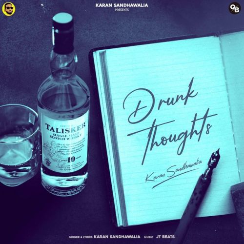 download Drunk Thoughts Karan Sandhawalia mp3 song ringtone, Drunk Thoughts Karan Sandhawalia full album download