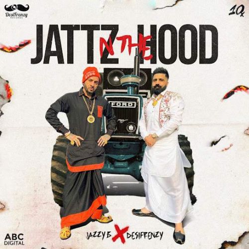 download Jattz N The Hood Jazzy B mp3 song ringtone, Jattz N The Hood Jazzy B full album download