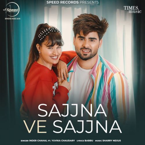 download Sajjna Ve Sajjna Inder Chahal mp3 song ringtone, Sajjna Ve Sajjna Inder Chahal full album download