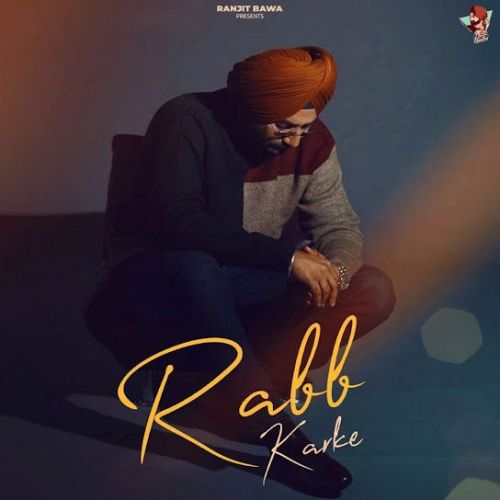 download Rabb Karke Ranjit Bawa mp3 song ringtone, Rabb Karke Ranjit Bawa full album download