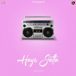 download Haye Jatta Zehr Vibe mp3 song ringtone, Haye Jatta Zehr Vibe full album download