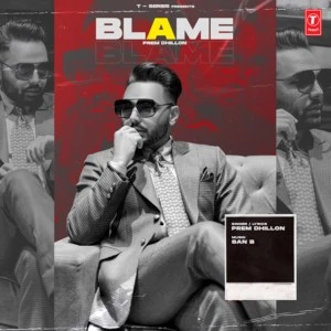 download Blame Prem Dhillon mp3 song ringtone, Blame Prem Dhillon full album download