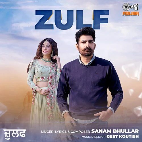 download Zulf Sanam Bhullar mp3 song ringtone, Zulf Sanam Bhullar full album download