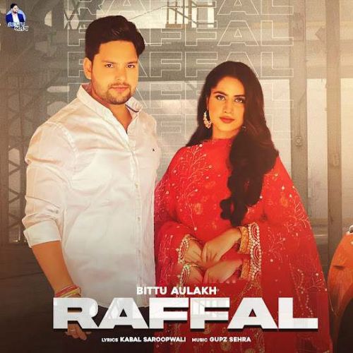 download Raffal Bittu Aulakh mp3 song ringtone, Raffal Bittu Aulakh full album download