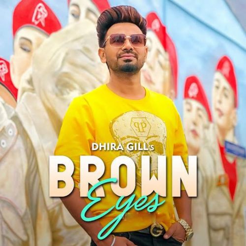 download Brown Eyes Dhira Gill mp3 song ringtone, Brown Eyes Dhira Gill full album download