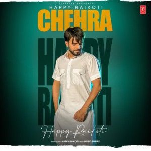 download Chehra Happy Raikoti mp3 song ringtone, Chehra Happy Raikoti full album download