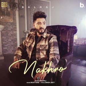 download Nakhro Balraj mp3 song ringtone, Nakhro (1Min Music) Balraj full album download