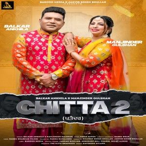 download Chitta 2 Balkar Ankhila, Manjinder Gulshan mp3 song ringtone, Chitta 2 Balkar Ankhila, Manjinder Gulshan full album download