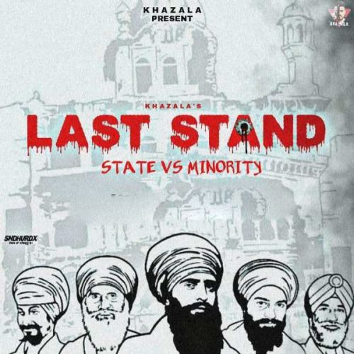 download Last Stand Khazala, Manpreet Hans mp3 song ringtone, Last Stand ( State v s Minority) Khazala, Manpreet Hans full album download