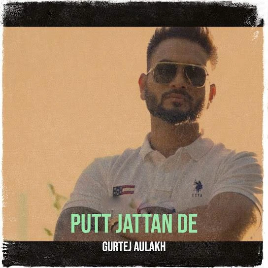 download Putt Jattan De Gurtej Aulakh mp3 song ringtone, Putt Jattan De Gurtej Aulakh full album download