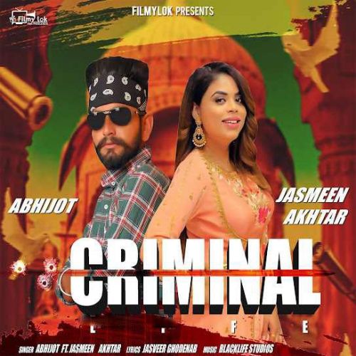 download Criminal Life Abhijot, Jasmeen Akhtar mp3 song ringtone, Criminal Life Abhijot, Jasmeen Akhtar full album download