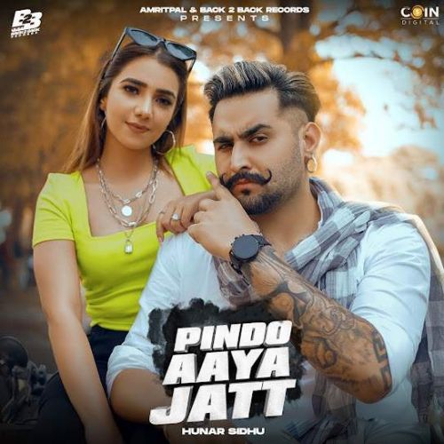 download Pindo Aaya Jatt Hunar Sidhu mp3 song ringtone, Pindo Aaya Jatt Hunar Sidhu full album download