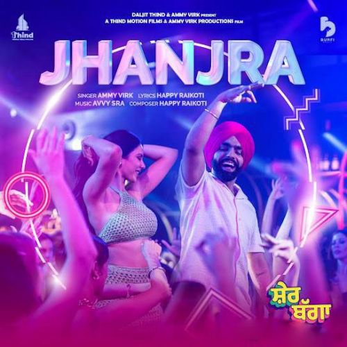 download Jhanjra Ammy Virk mp3 song ringtone, Jhanjra (Sher Bagga) Ammy Virk full album download