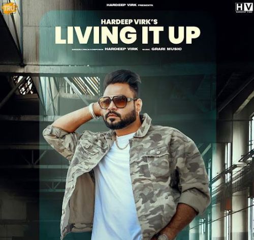 download Living It Up Hardeep Virk mp3 song ringtone, Living It Up Hardeep Virk full album download