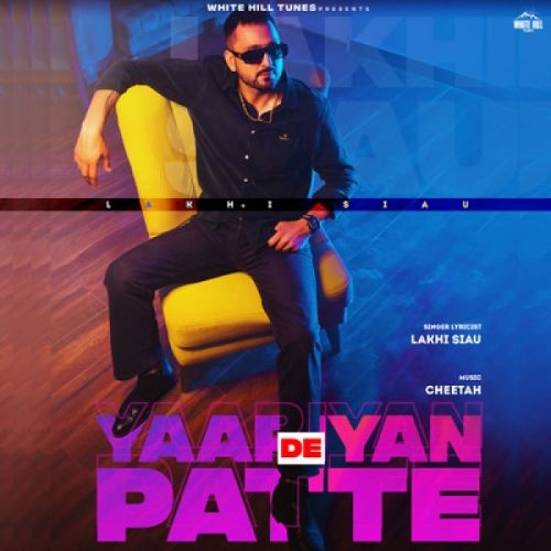 download Yaariyan De Patte Lakhi Siau mp3 song ringtone, Yaariyan De Patte Lakhi Siau full album download
