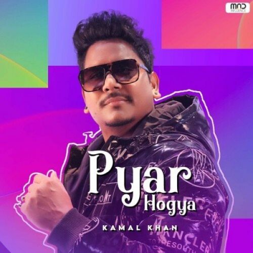 download Pyar Hogya Kamal Khan mp3 song ringtone, Pyar Hogya Kamal Khan full album download