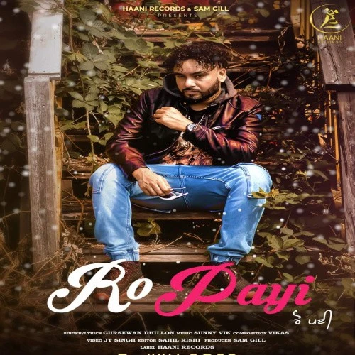 download Ro Payi Gursewak Dhillon mp3 song ringtone, Ro Payi Gursewak Dhillon full album download