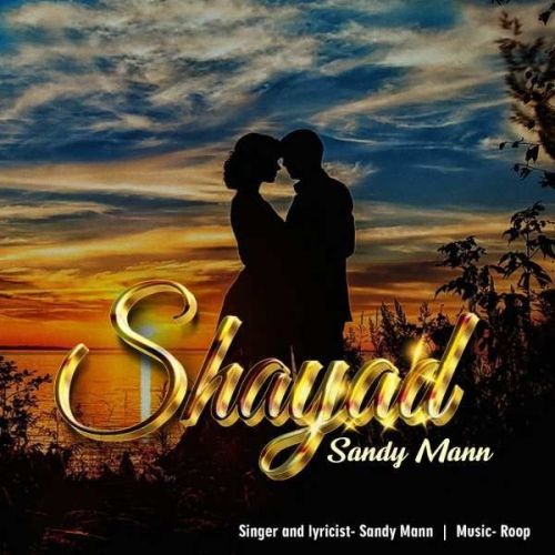 download Shayad Sandy Mann mp3 song ringtone, Shayad Sandy Mann full album download