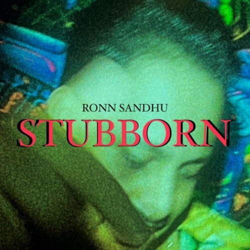 download Stubborn Ronn Sandhu mp3 song ringtone, Stubborn Ronn Sandhu full album download