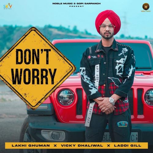 download Dont Worry Lakhi Ghuman mp3 song ringtone, Dont Worry Lakhi Ghuman full album download