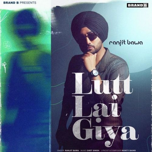 download Lutt Lai Giya Ranjit Bawa mp3 song ringtone, Lutt Lai Giya Ranjit Bawa full album download
