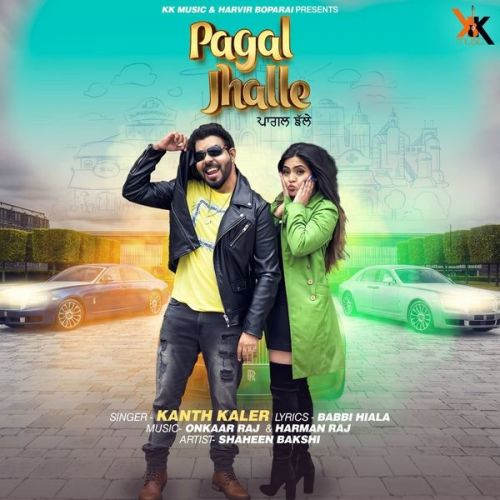 download Pagal Jhalle Kanth Kaler mp3 song ringtone, Pagal Jhalle Kanth Kaler full album download