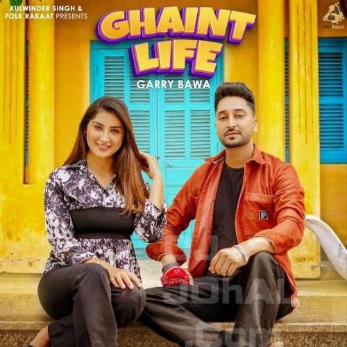 download Ghaint Life Garry Bawa mp3 song ringtone, Ghaint Life Garry Bawa full album download