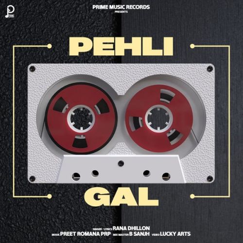 download Pehli Gal Rana Dhillon mp3 song ringtone, Pehli Gal Rana Dhillon full album download