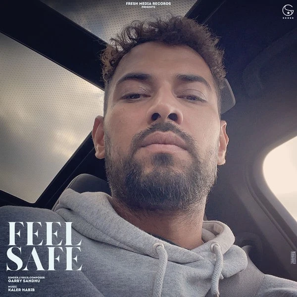 download Feel Safe Garry Sandhu mp3 song ringtone, Feel Safe Garry Sandhu full album download