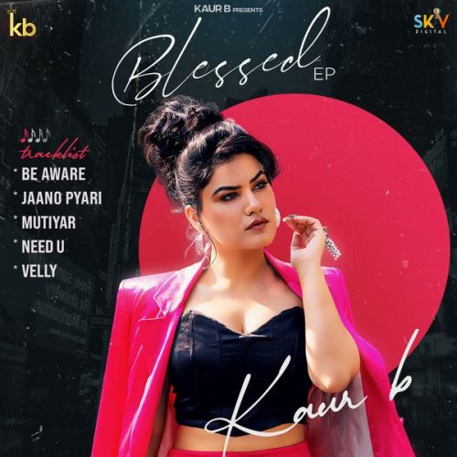 download Velly Kaur B mp3 song ringtone, Blessed - EP Kaur B full album download
