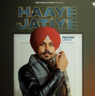 download Haaye Jatiye Pavitar Lassoi mp3 song ringtone, Haaye Jatiye Pavitar Lassoi full album download