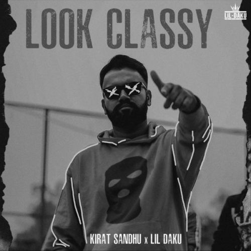 download Look Classy Kirat Sandhu mp3 song ringtone, Look Classy Kirat Sandhu full album download