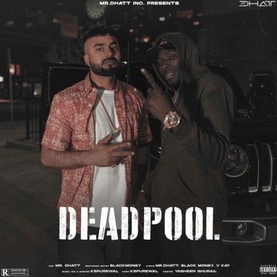 download Dead Pool Mr Dhatt mp3 song ringtone, Dead Pool Mr Dhatt full album download