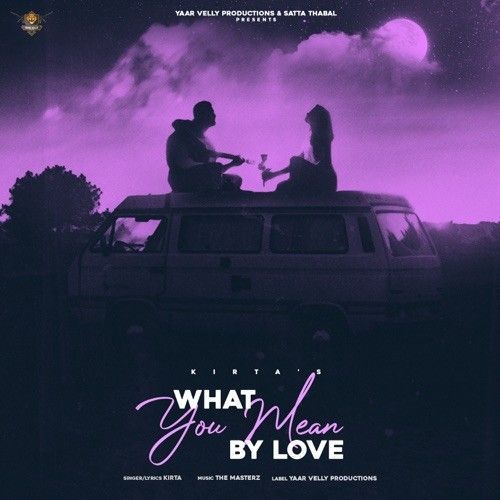 download What You Mean By Love Kirta mp3 song ringtone, What You Mean By Love Kirta full album download