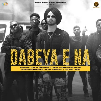 download Dabeya E Na Lakhi Ghuman mp3 song ringtone, Dabeya E Na Lakhi Ghuman full album download
