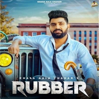 download Rubber Khasa Aala Chahar mp3 song ringtone, Rubber Khasa Aala Chahar full album download