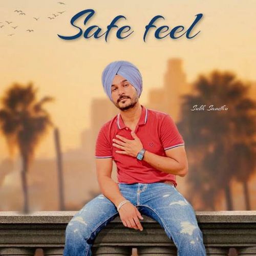 download Safe Feel Sukh Sandhu mp3 song ringtone, Safe Feel Sukh Sandhu full album download