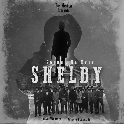 download Shelby Shakur Da Brar mp3 song ringtone, Shelby Shakur Da Brar full album download
