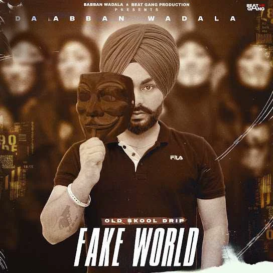 download FAKE WORLD Babban Wadala mp3 song ringtone, FAKE WORLD Babban Wadala full album download