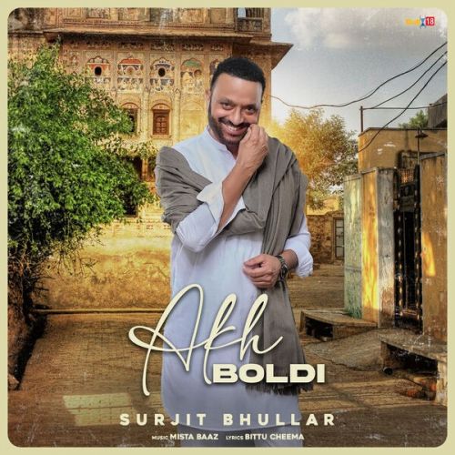 download Akh Boldi Surjit Bhullar mp3 song ringtone, Akh Boldi Surjit Bhullar full album download