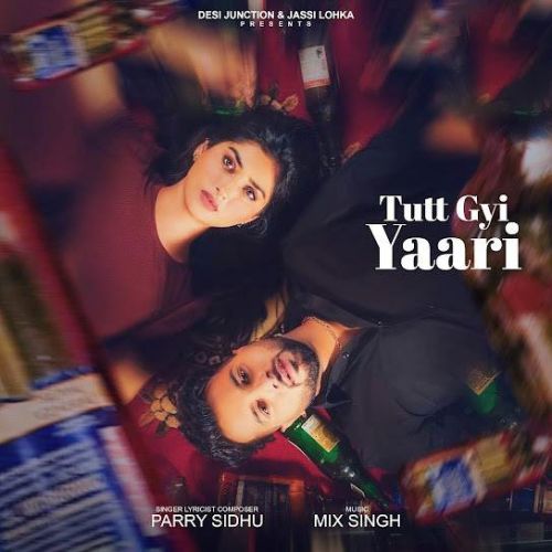 download Tutt Gyi Yaari Parry Sidhu mp3 song ringtone, Tutt Gyi Yaari Parry Sidhu full album download