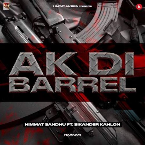 download AK Di Barrel Himmat Sandhu mp3 song ringtone, AK Di Barrel Himmat Sandhu full album download