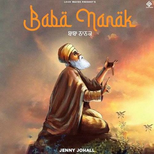 download Baba Nanak Jenny Johal mp3 song ringtone, Baba Nanak Jenny Johal full album download