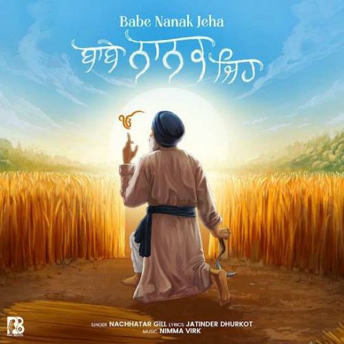 download Babe Nanak Jeha Nachhatar Gill mp3 song ringtone, Babe Nanak Jeha Nachhatar Gill full album download