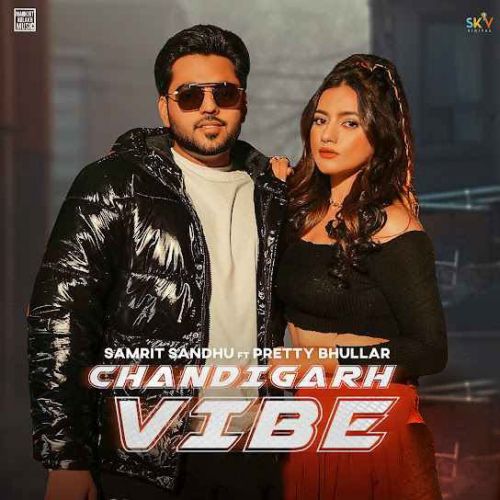 download Chandigarh Vibe Samrit Sandhu mp3 song ringtone, Chandigarh Vibe Samrit Sandhu full album download