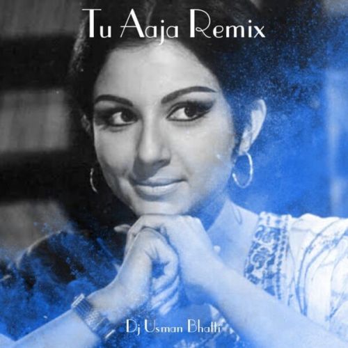 download Tu Aaja (Remix) Dj Usman Bhatti mp3 song ringtone, Tu Aaja (Remix) Dj Usman Bhatti full album download
