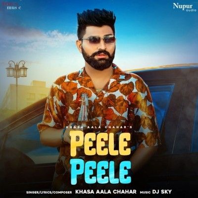 download Peele Peele Khasa Aala Chahar mp3 song ringtone, Peele Peele Khasa Aala Chahar full album download