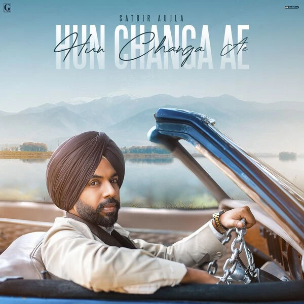 download Hun Changa Ae Satbir Aujla mp3 song ringtone, Hun Changa Ae Satbir Aujla full album download